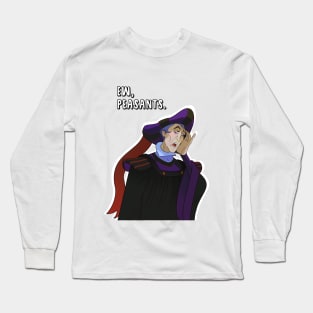 Ew, Peasants Long Sleeve T-Shirt